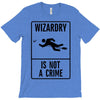 wizardry is not a crime T-Shirt