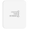 i found this humerus Mousepad