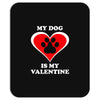 my dog is my valentine (2) Mousepad