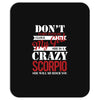 don't flirt with me i love may girl she is a crazy scorpio she will mu Mousepad