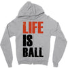 life is ball Zipper Hoodie
