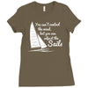 you cant control wind but Ladies Fitted T-Shirt