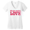 all you need is love Women's V-Neck T-Shirt