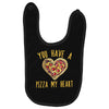 you have a pizza my heart Baby Bibs