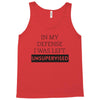 In My Defense I WAs Left Unsupervised Tank Top