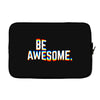 be awesome Laptop sleeve