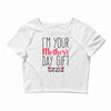 I'm Your Mother's Day Gift Dad Says You're Welcome Crop Top