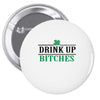 drink up bitches Pin-back button