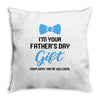 I'm Your Father's Day Gift  Says You're Welcome Baby Boy Throw Pillow