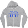 the man,myth,legend scott Zipper Hoodie