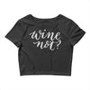 wine not Crop Top