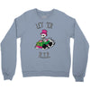 let 'er r Crewneck Sweatshirt