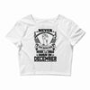 Never Underestimate Dog Rescuer Who Was Born December Crop Top