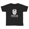 Trust Me i'm Doctor Toddler T-shirt