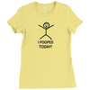 i pooped today Ladies Fitted T-Shirt