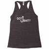 got bait Racerback Tank