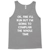 ok, fine i'll run funny sayings runner Tank Top