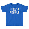 people are people Toddler T-shirt