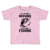 If I've Gone Missing Fishing Toddler T-shirt