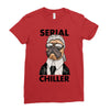 serial chiller Ladies Fitted T-Shirt