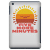 five more minutes iPad Mini