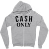 cash only Zipper Hoodie
