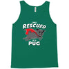 rescued by pug Tank Top