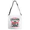 Legends Are Born In June Adjustable Strap Totes