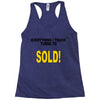 everything i touch turns to sold Racerback Tank