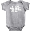 you don't gnome me Baby Bodysuit