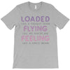 loaded like a freight train flying like an aeroplane feeling like a sp T-Shirt