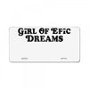 Girl Of Epic Dreams License Plate