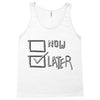 now or later Tank Top