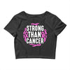 strong than cancer Crop Top