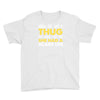 knew she was a thug Youth Tee