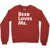 beer loves me Crewneck Sweatshirt