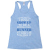 i never dreamed i would grow up to be a super cool runner but here i a Racerback Tank