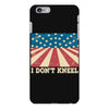 I Don't Kneel iPhone 6/6s Plus Case