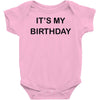 it's my birthday Baby Onesie