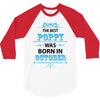The Best Poppy Was Born In October 3/4 Sleeve Shirt