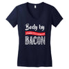 body by bacon! Women's V-Neck T-Shirt