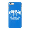 Awesome Dad Looks Like iPhone 7 Case