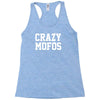 crazy mofos Racerback Tank