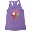 touch my elf christmas fun and naughty Racerback Tank