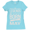 legends are born in may Ladies Fitted T-Shirt