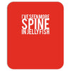 i've seen more spine in jellyfish Mousepad