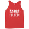 no one cares what you folded Tank Top