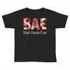 Bae Best Auntie Ever Toddler T-shirt