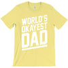 world's okayest dad funny T-Shirt