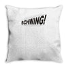 schwing! Throw Pillow